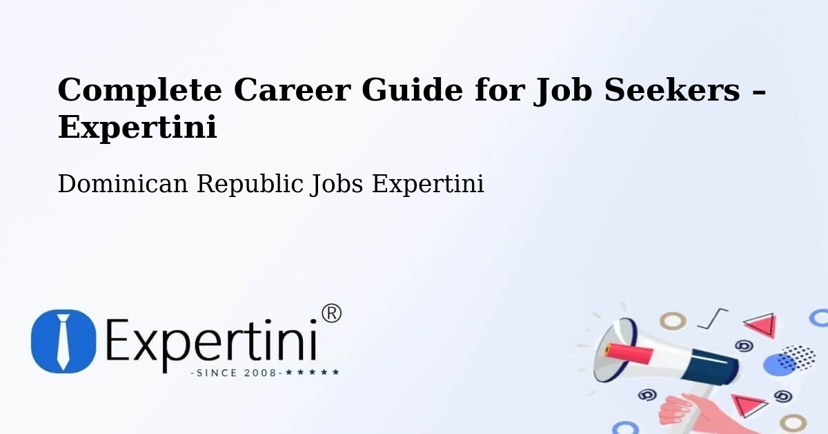Career Guide for Job Seekers – Postrer Río - Postrer Río, Dominican Republic Jobs Expertini