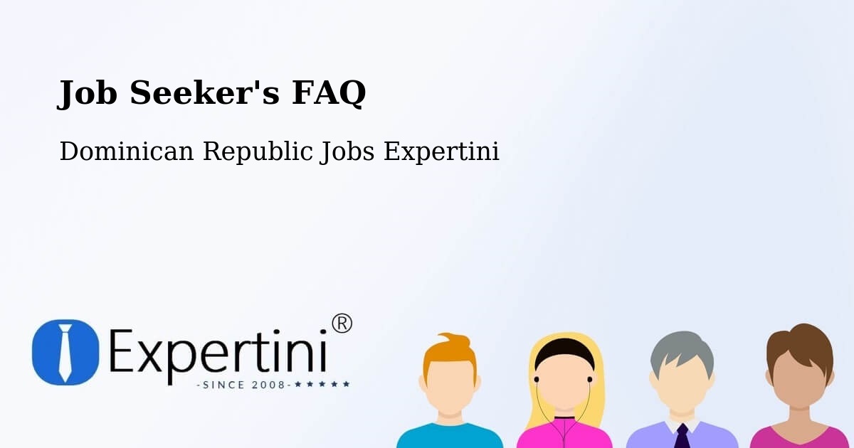 Job Seeker FAQ – Postrer Río - Dominican Republic Jobs Expertini