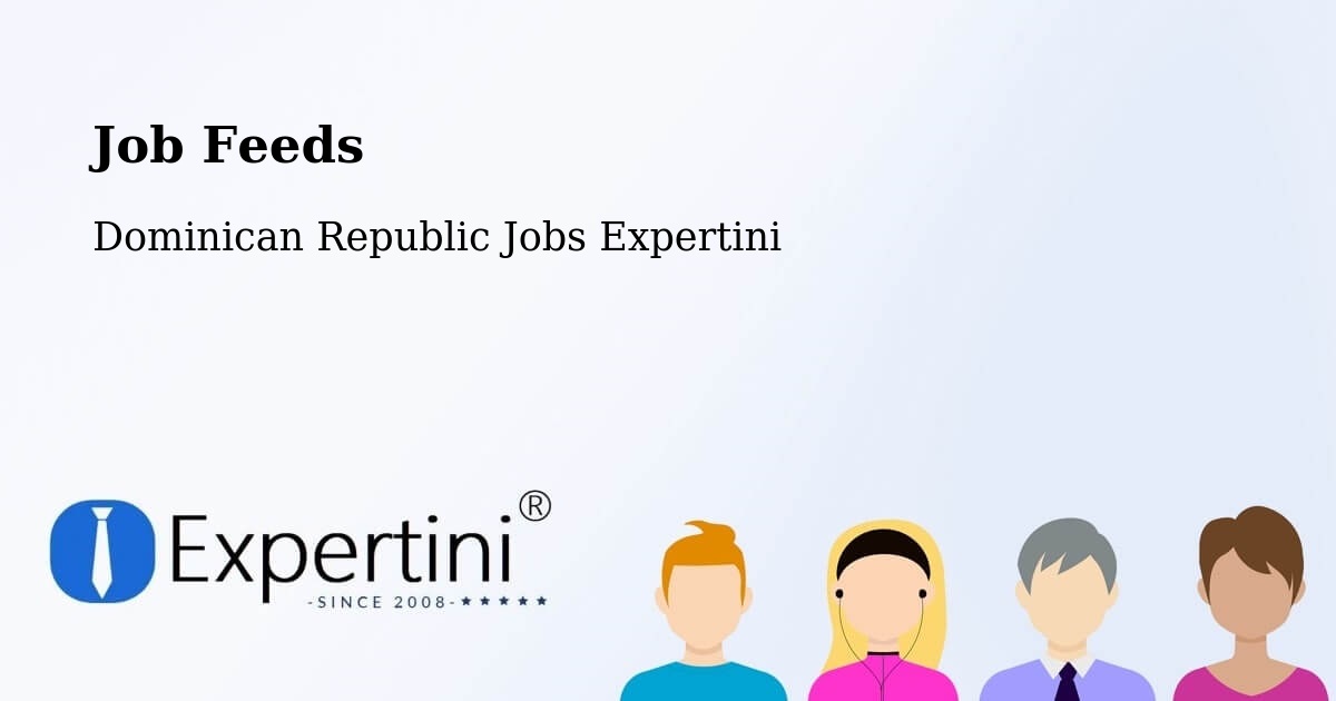 Job Listings Feed – Postrer Río - Dominican Republic Jobs Expertini