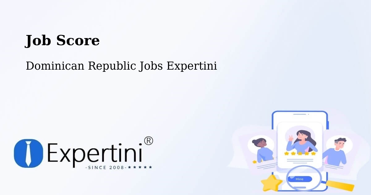 Job Score & Job Description Score Tool – Postrer Río - Dominican Republic Jobs Expertini