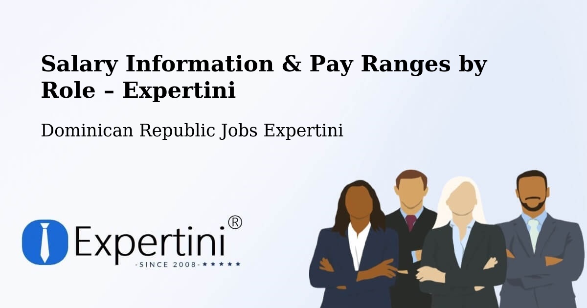 Salary Information & Pay Ranges – Postrer Río - Postrer Río, Dominican Republic Jobs Expertini