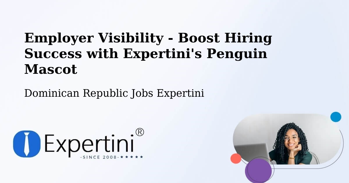 CV and Resume Visibility Optimization – Postrer Río - Dominican Republic Jobs Expertini