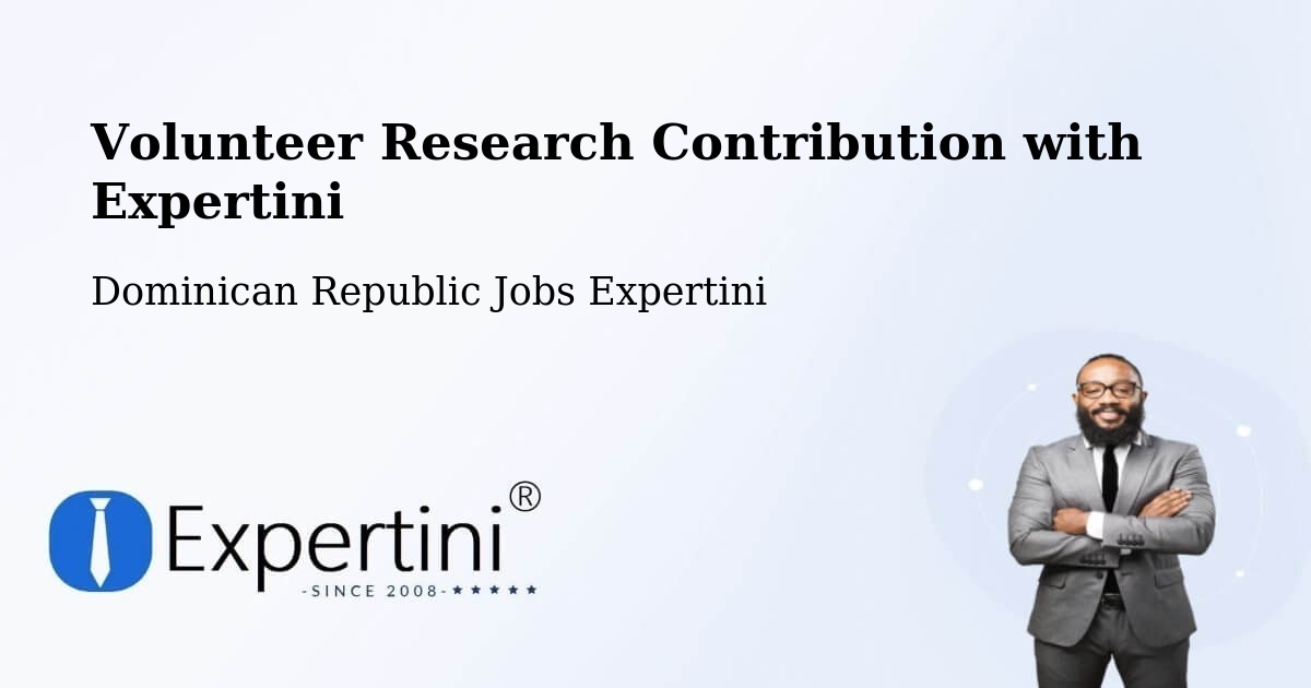 Volunteer Research Contribution Program – Postrer Río - Dominican Republic Jobs Expertini